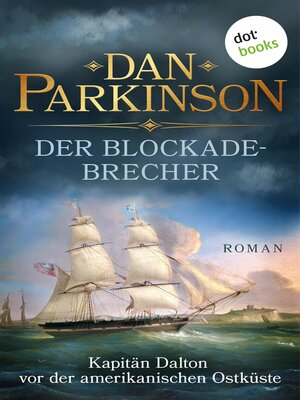 cover image of Der Blockadebrecher – Kapitän Dalton vor der amerikanischen Ostküste